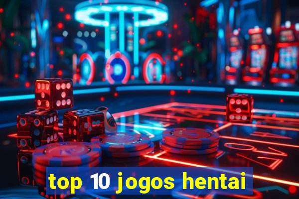 top 10 jogos hentai